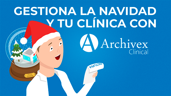 Gestiona la navidad y tu clínica con Archivex