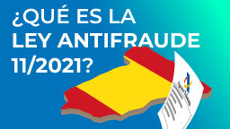 ¿Qué es la Ley Antifraude 11/2021?